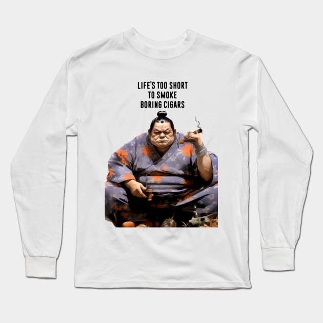 Premium Cigars: Life‘s Too Short to Smoke Boring Cigars on a light (Knocked Out) background Long Sleeve T-Shirt by Puff Sumo